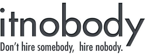 IT Nobody, Don't hire somebody - hire nobody logo